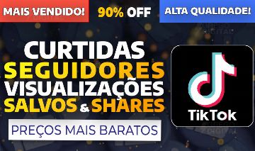 [MENOR PREÇO] SEGUIDORES, CURTIDAS, VISUALIZAÇÕES, VIEWS, BRASILEIROS - TIKTOK